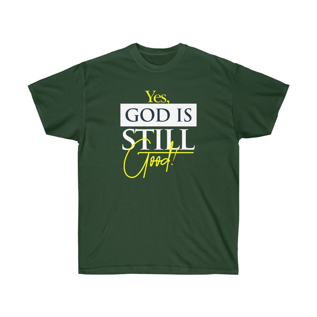 God is Still Good Unisex Tee