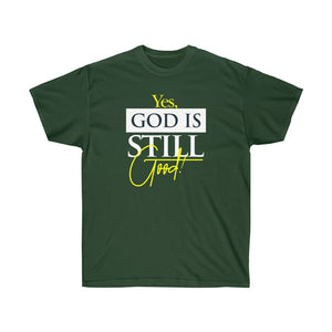 God is Still Good Unisex Tee