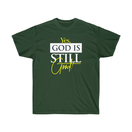 God is Still Good Unisex Tee